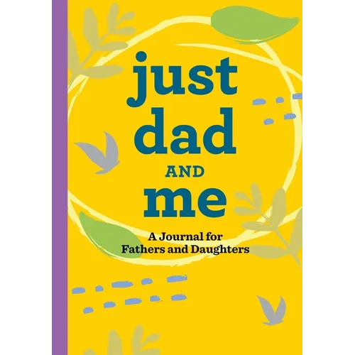 Just Dad and Me: A Journal for Fathers and Daughters - Hardcover
