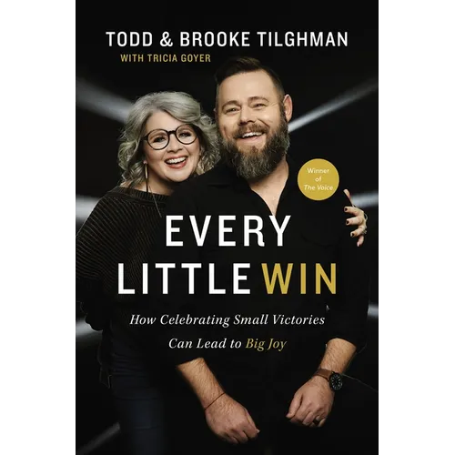 Every Little Win: How Celebrating Small Victories Can Lead to Big Joy - Paperback