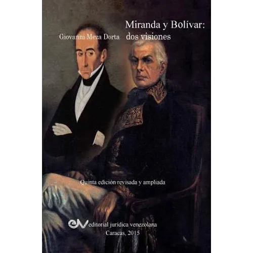 MIRANDA Y BOLÍVAR. Dos visiones - Paperback