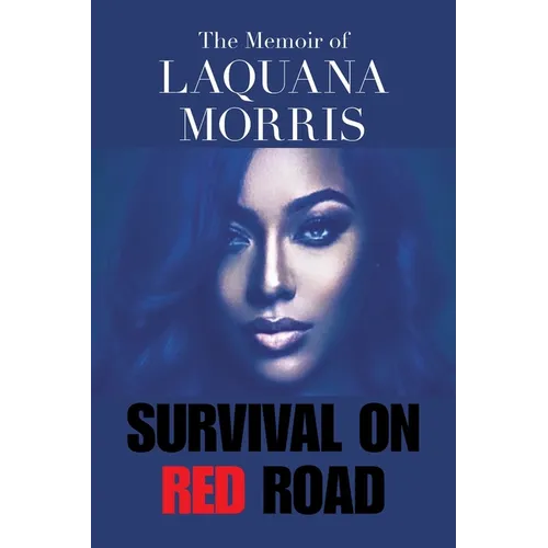 The Memoir of Laquana Morris: Survival on Red Road - Paperback