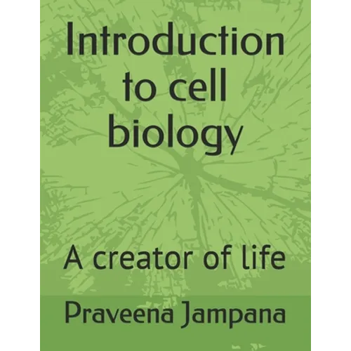 Introduction to cell biology: A creator of life - Paperback