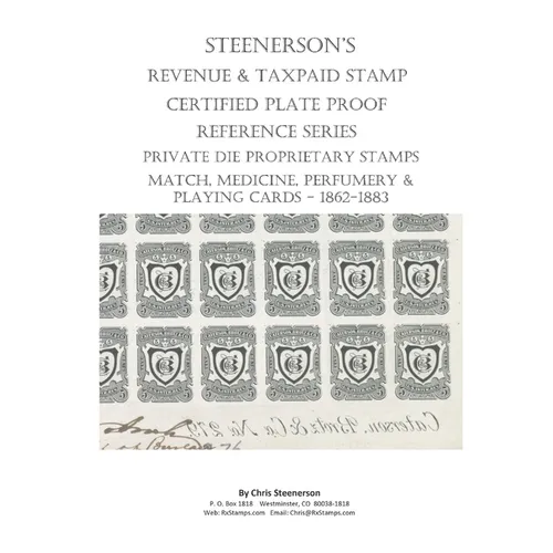 Steenerson's Revenue Taxpaid Stamp Certified Plate Proof Reference Series - Private Die Proprietary Match, Medicine, Perfumery & Playing Card Tax Stam - Paperback