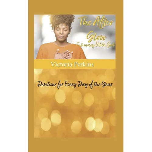 The After Glow: Intimacy With God - Paperback