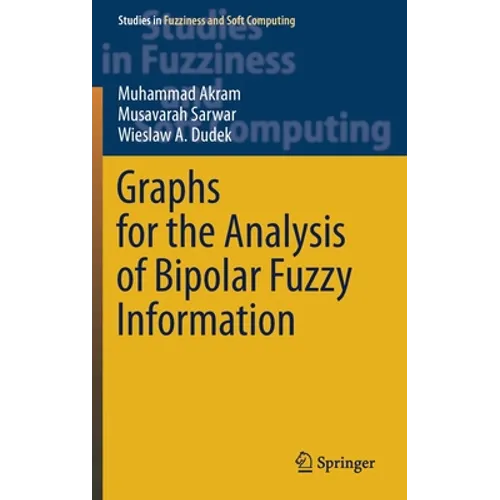 Graphs for the Analysis of Bipolar Fuzzy Information - Hardcover
