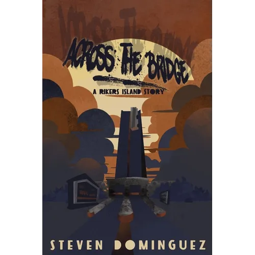 Across The Bridge a Rikers Island Story - Paperback