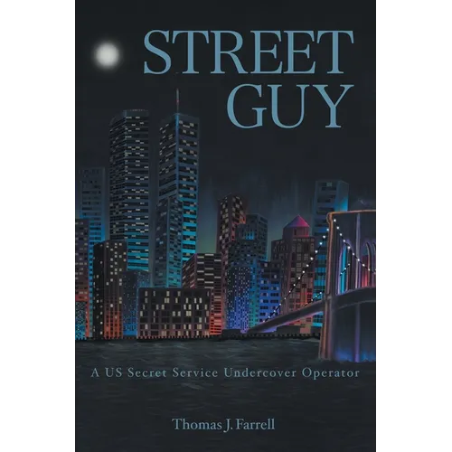 Street Guy: A US Secret Service Undercover Operator - Paperback