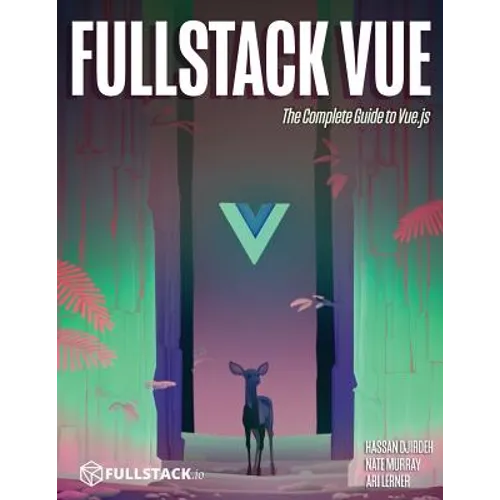 Fullstack Vue: The Complete Guide to Vue.Js - Paperback