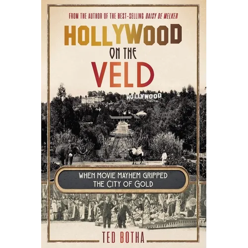 HOLLYWOOD ON THE VELD - When movie mayhem gripped the City of Gold - Paperback