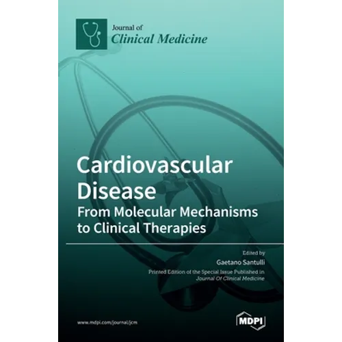 Cardiovascular Disease: From Molecular Mechanisms to Clinical Therapies - Hardcover