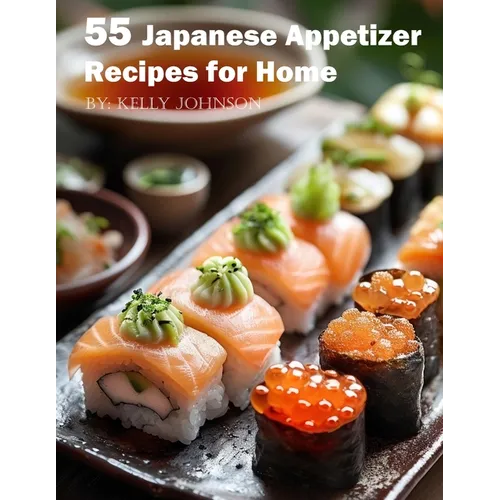 55 Japanese Appetizer Recipes for Home - Paperback