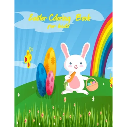 Easter Coloring Book For Kids: All Ages Easy and Super Fun 28 wonderful pages featuring beautiful images of Easter bunnies, easter kids, eggs, Easter - Paperback