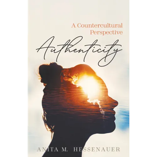 Authenticity: A Countercultural Perspective - Paperback