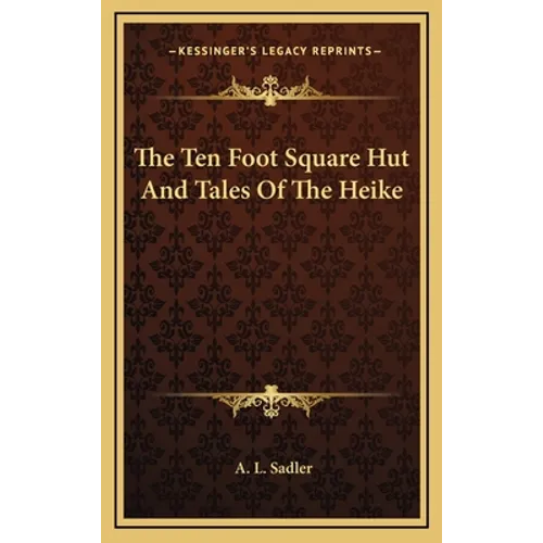The Ten Foot Square Hut And Tales Of The Heike - Hardcover