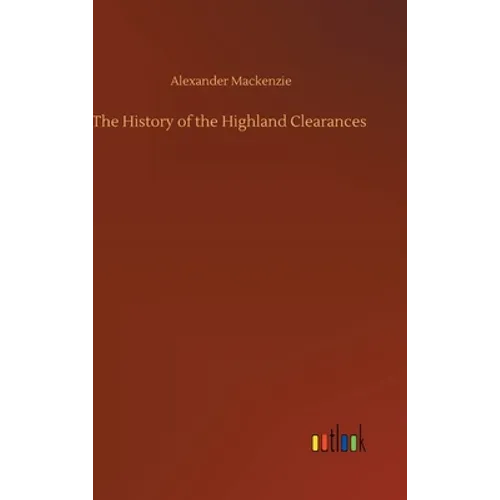 The History of the Highland Clearances - Hardcover