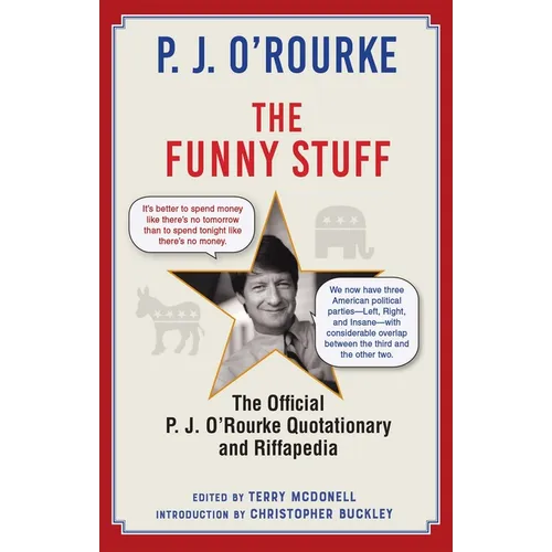 The Funny Stuff: The Official P. J. O'Rourke Quotationary and Riffapedia - Hardcover