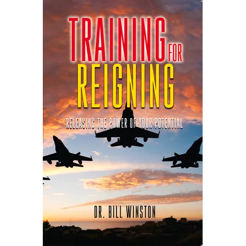 Training for Reigning: Releasing the Power of your Potential - Paperback