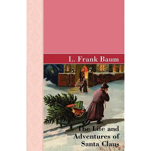 The Life and Adventures of Santa Clause - Hardcover