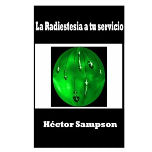 La radiestesia a tu servicio - Paperback
