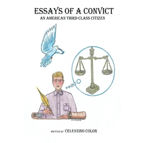 Essays of a Convict: An American Third Class Citizen - Hardcover