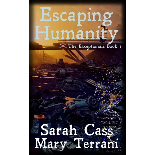 Escaping Humanity The Exceptionals Book 1 - Paperback