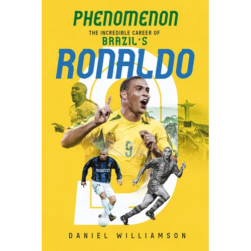 Phenomenon: The Incredible Career of Brazil's Ronaldo - Hardcover