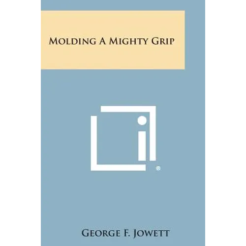 Molding a Mighty Grip - Paperback