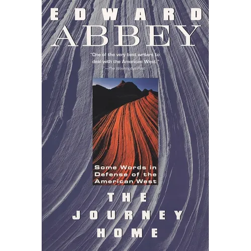 The Journey Home: Some Words in the Defense of the American West - Paperback