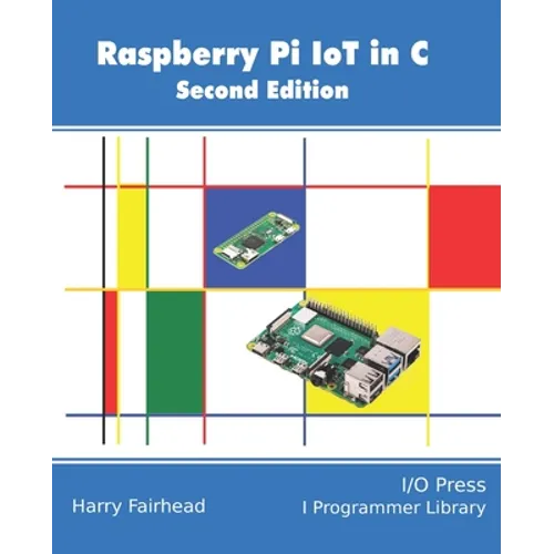 Raspberry Pi IoT In C - Paperback