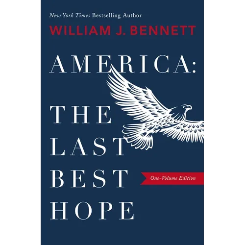 America-The Last Best Hope (One-Volume Edition): Explore the Discovery of the New World, the Revolutionary War, the Civil War, World War I, the Great - Paperback