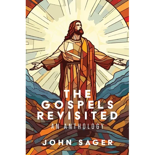 The Gospels Revisited: An Anthology - Paperback