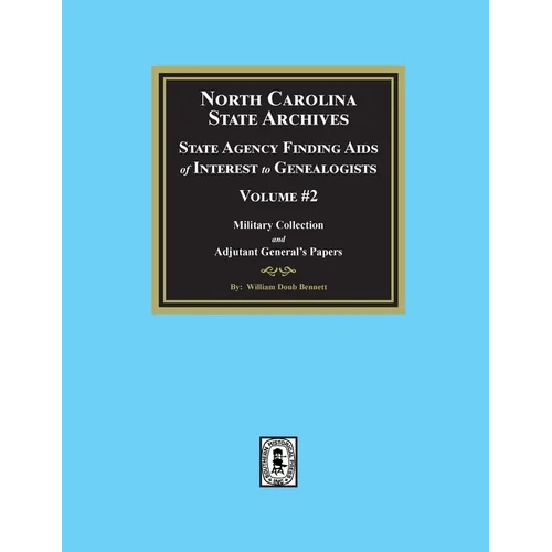 North Carolina State Archives: State Agency Finding Aids of Interest to Genealogists, Volume #2 - Paperback