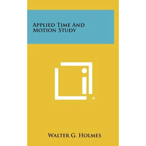 Applied Time and Motion Study - Hardcover