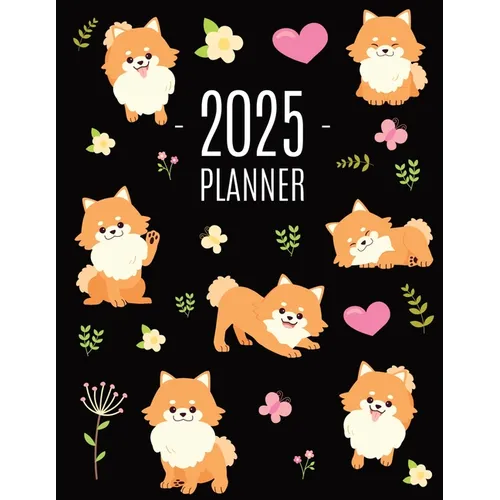 Pomeranian Planner 2025: Funny Small Dog Monthly Agenda January-December Organizer (12 Months) Cute Puppy Scheduler with Flowers & Pretty Pink Hearts - Paperback
