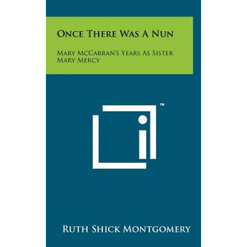 Once There Was A Nun: Mary McCarran's Years As Sister Mary Mercy - Hardcover