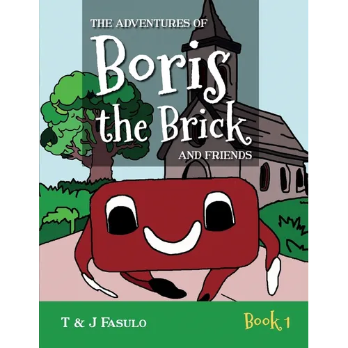 The Adventures of Boris the Brick and Friends: Book 1 - Paperback