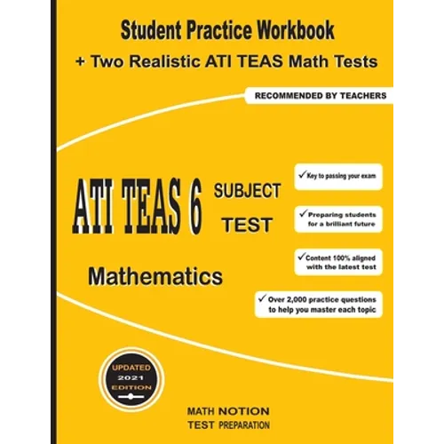 ATI TEAS 6 Subject Test Mathematics: Student Practice Workbook + Two Realistic ATI TEAS Math Tests - Paperback