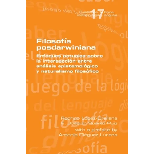 Filosofía posdarwiniana. Enfoques actuales sobre la intersección entre análisis epistemológico y naturalismo filosófico - Paperback