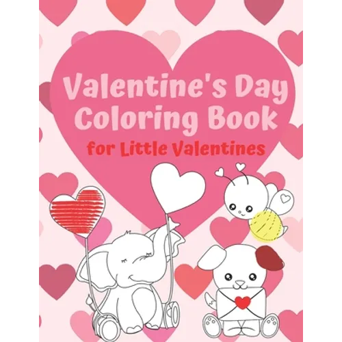 Valentine's Day Coloring Book for Little Valentines: For Artistic Little Hands Aged 1 to 3 - Paperback