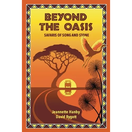 Beyond The Oasis: Safaris of Song and Stone - Paperback