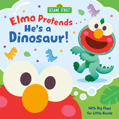 Elmo Pretends... He's a Dinosaur! (Sesame Street) - Board Book