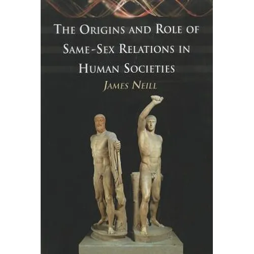 The Origins and Role of Same-Sex Relations in Human Societies - Paperback