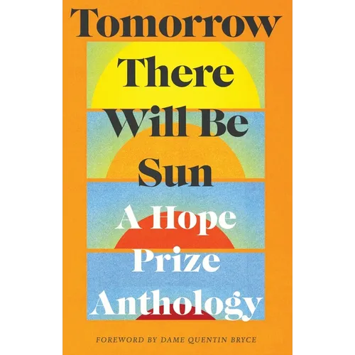 Tomorrow There Will Be Sun: A Hope Prize Anthology - Paperback