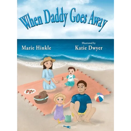 When Daddy Goes Away - Hardcover