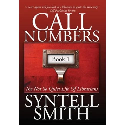 Call Numbers: The Not So Quiet Life Of Librarians - Hardcover