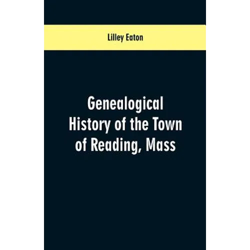 Genealogical History of the Town of Reading, Mass. - Paperback