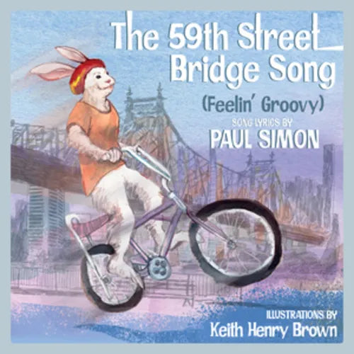 The 59th Street Bridge Song (Feelin' Groovy): A Children's Picture Book - Hardcover