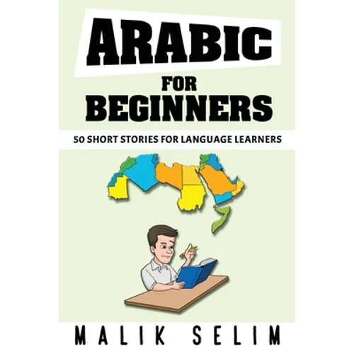 Arabic For Beginners: 50 Short Stories For Language Learners: Grow Your Vocabulary The Fun Way! - Paperback