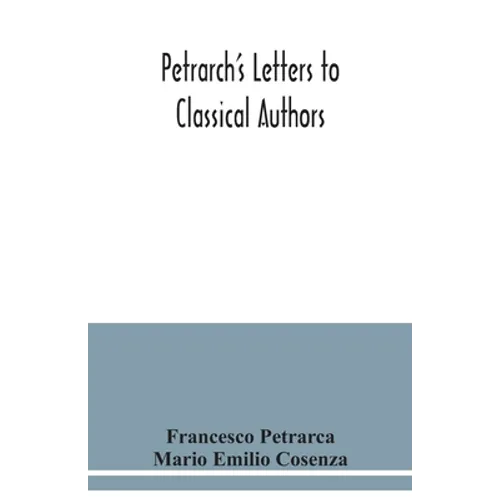 Petrarch's letters to classical authors - Paperback