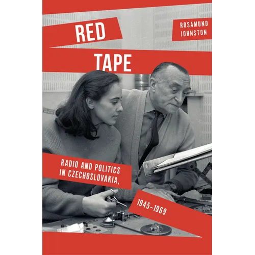 Red Tape: Radio and Politics in Czechoslovakia, 1945-1969 - Paperback