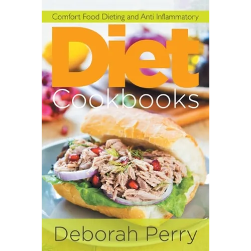 Diet Cookbooks: Comfort Food Dieting and Anti Inflammatory - Paperback
